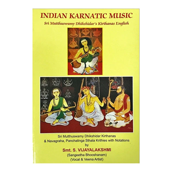 Indian Karnatic Music -Sri Mutthuswamy Dhikshidar’s Kirthanas - English | by S.Vijayalakshmi/ Music Book